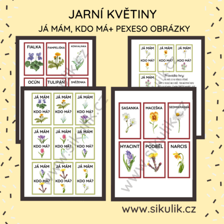 JARNÍ KVĚTINY -JÁ MÁM, KDO MÁ+ DEMONSTRAČNÍ OBRÁZKY JAKO PEXESO