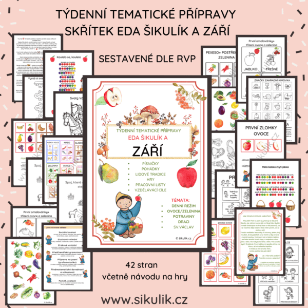 TÝDENNÍ TEMATICKÉ PŘÍPRAVY pro MŠ SKŘÍTEK EDA ŠIKULÍK A ZÁŘÍ